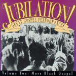 Jubilation! Volume 2: More Black Gospel