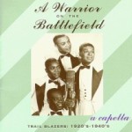 A Warrior On the Battlefield: A Cappella Trailblazers, 1920's-1940's