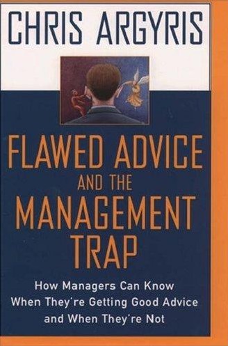 Flawed Advice and the Management Trap: How Managers Can Know When They're Getting Good Advice and When They're Not