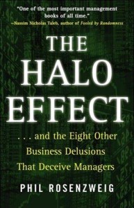 The Halo Effect: ... and the Eight Other Business Delusions That Deceive Managers