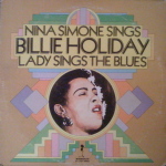 Nina Simone Sings Billie Holiday: Lady Sings the Blues