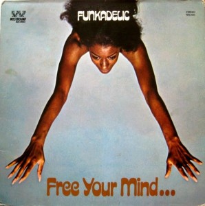 Free Your Mind... and Your Ass Will Follow
