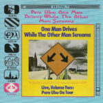 One Man Drives While the Other Man Screams - Live, Volume Two: Pere Ubu on Tour
