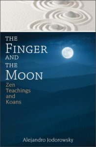 The finger and the Moon" Zen Teachings and Koans