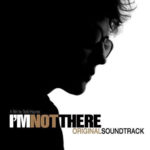 I'm Not There: Original Soundtrack