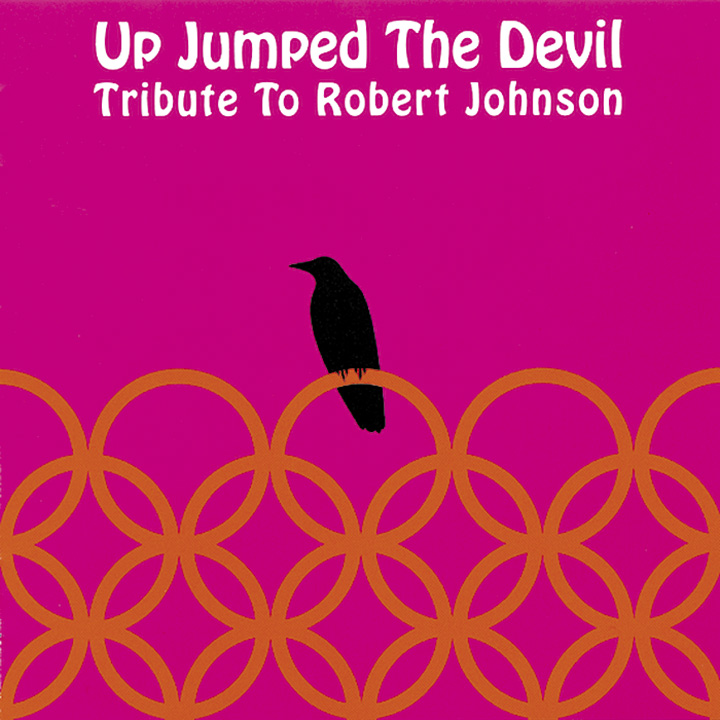 Up Jumped the Devil: Tribute to Robert Johnson